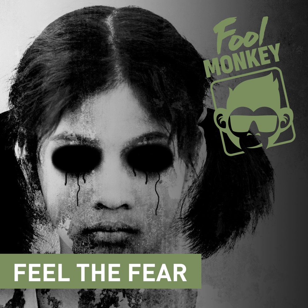 FEEL THE FEAR